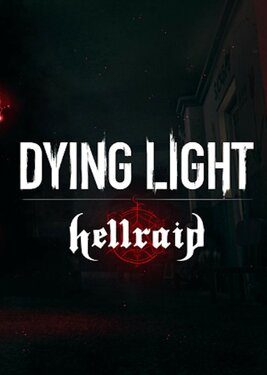 Dying Light - Hellraid постер (cover)