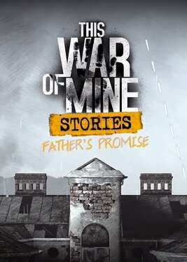 This War of Mine: Stories - Father's Promise постер (cover)
