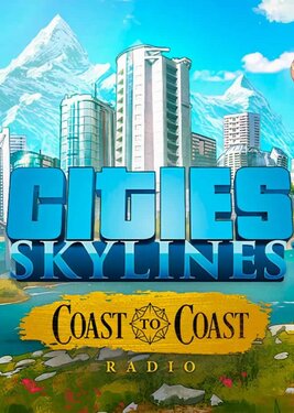 Cities: Skylines - Coast to Coast Radio постер (cover)