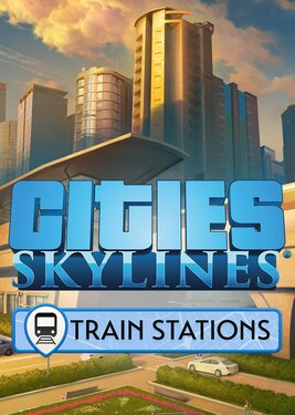 Cities: Skylines - Content Creator Pack: Train Stations постер (cover)