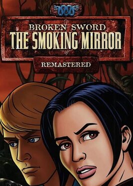 Broken Sword 2: the Smoking Mirror - Remastered