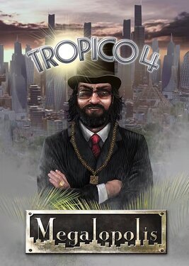 Tropico 4 - Megalopolis постер (cover)