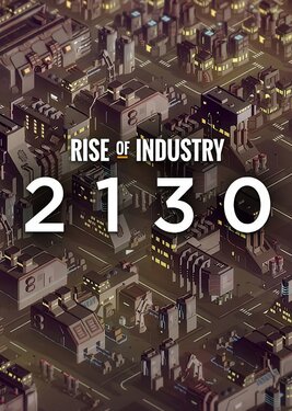 Rise of Industry: 2130 постер (cover)