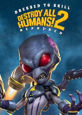 Destroy All Humans! 2 - Reprobed - Dressed to Skill Edition постер (cover)
