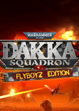 Warhammer 40,000: Dakka Squadron - Flyboyz Edition постер (cover)