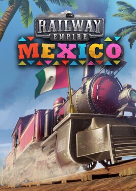 Railway Empire - Mexico постер (cover)