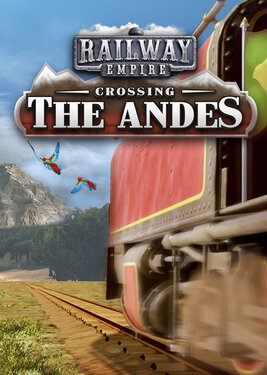 Railway Empire - Crossing the Andes постер (cover)