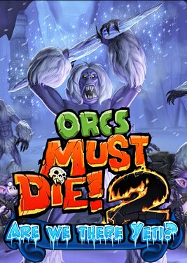 Orcs Must Die! 2 - Are We There Yeti? постер (cover)