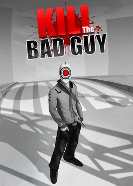 Kill The Bad Guy постер (cover)