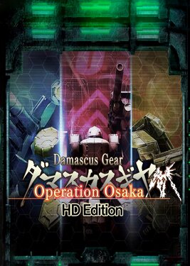 Damascus Gear: Operation Osaka - HD Edition