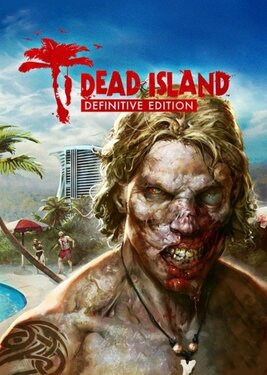 Dead Island - Definitive Edition