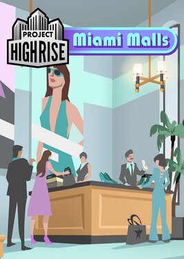 Project Highrise: Miami Malls постер (cover)