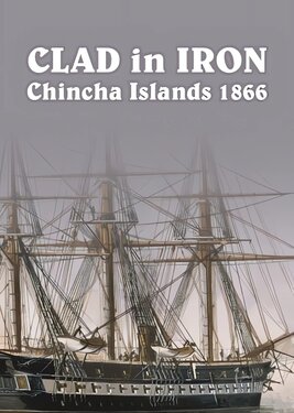 Clad in Iron Chincha Islands 1866 постер (cover)