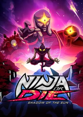 Ninja or Die: Shadow of the Sun постер (cover)