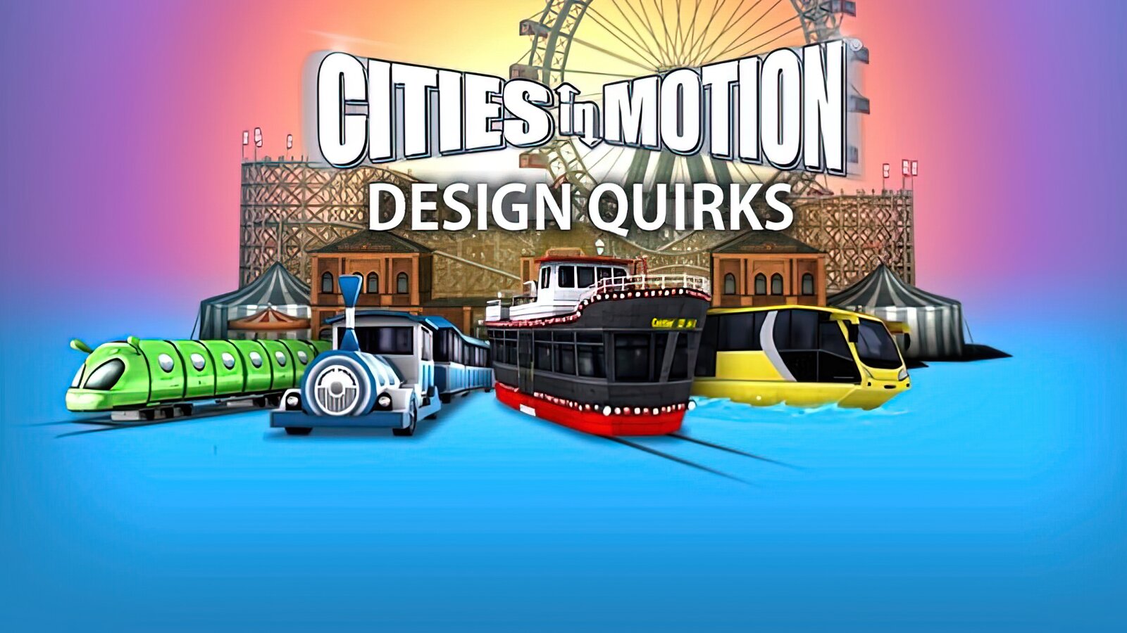 Cities in Motion - Design Quirks