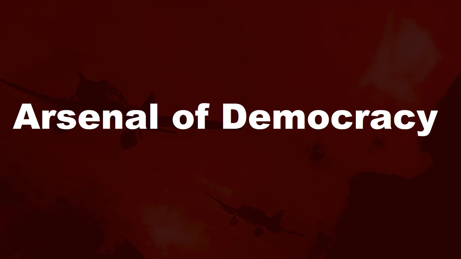 Arsenal of Democracy: A Hearts of Iron Game